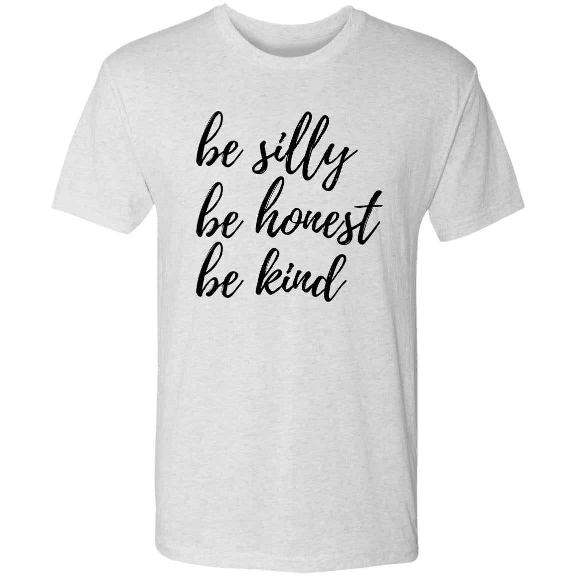 Be Silly, Be Honest, Be Kind Tee